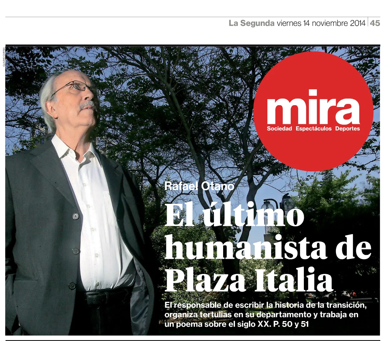 Portada de la sección mira de La Segunda, con una foto de Rafael Otano mirando hacia arriba entre los árboles de un parque y el titular 'El último humanista de Plaza Italia'