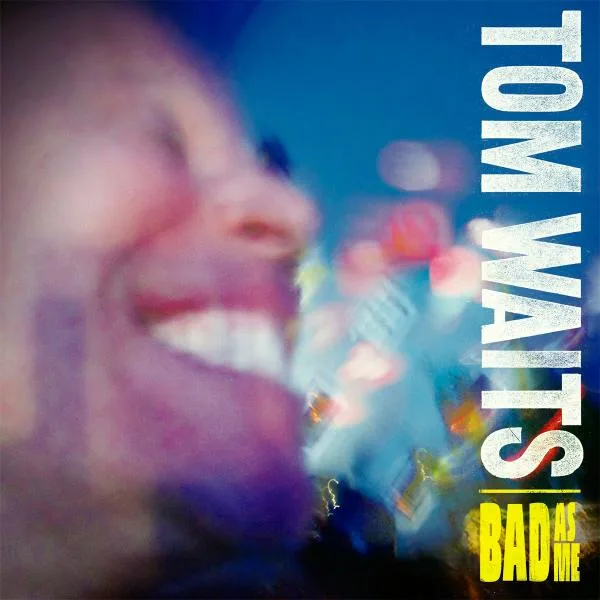 Carátula de Bad as Me de Tom Waits