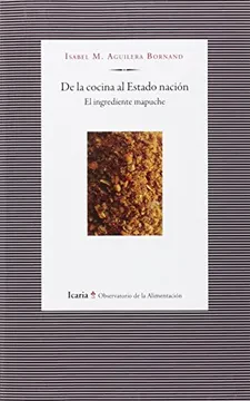 Portada de De la cocina al Estado nación. El ingrediente mapuche, de Isabel M. Aguilera Bornand
